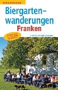 Biergartenwanderungen Franken - Christof Herrmann, Helmut Herrmann