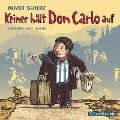 Keiner hält Don Carlo auf - Oliver Scherz