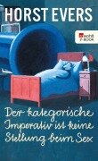 Der kategorische Imperativ ist keine Stellung beim Sex - Horst Evers