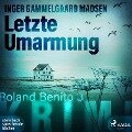 Letzte Umarmung - Roland Benito-Krimi 3 - Inger Gammelgaard Madsen