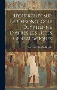 Recherches Sur La Chronologie Égyptienne D'Après Les Listes Généalogiques - Jens Daniel Carolus Lieblein