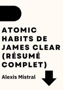 Cover-Bild zum Titel 'Atomic Habits de James Clear (Résumé Complet)' von 'Alexis Mistral'