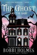 The Ghost and the Baby - Bobbi Holmes, Anna J McIntyre