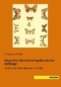Deutsche Schmetterlingskunde für Anfänger - A. Speyer, P. Klier