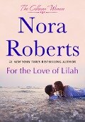 For the Love of Lilah - Nora Roberts