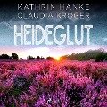 Heideglut (Katharina von Hagemann, Band 4) - Kathrin Hanke, Claudia Kröger