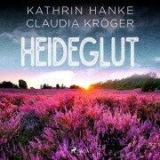 Heideglut (Katharina von Hagemann, Band 4) - Kathrin Hanke, Claudia Kröger