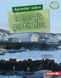 Aprender Sobre La Energía Geotérmica (Finding Out about Geothermal Energy) - Matt Doeden