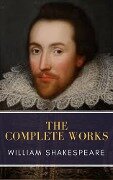 The Complete Works of William Shakespeare: Illustrated edition (37 plays, 160 sonnets and 5 Poetry Books With Active Table of Contents) - William Shakespeare, Mybooks Classics