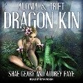 Dragon Kin Lib/E: Alonia & Trift - Audrey Faye, Shae Geary