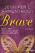 Cover-Bild zum Titel 'Brave - Eine Liebe zwischen Licht und Dunkelheit' von 'Jennifer L. Armentrout'