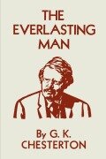 Cover-Bild zum Titel 'The Everlasting Man' von 'G. K. Chesterton, Gilbert Keith Chesterton'
