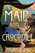 Cover-Bild zum Titel 'The Maid and the Crocodile' von 'Jordan Ifueko'