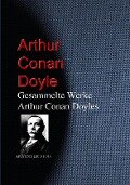 Gesammelte Werke Arthur Conan Doyles - Arthur Conan Doyle