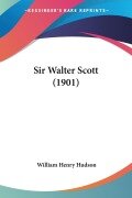 Cover-Bild zum Titel 'Sir Walter Scott (1901)' von 'William Henry Hudson'