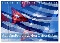 Auf Straßen durch den Osten Kubas (Tischkalender 2024 DIN A5 quer), CALVENDO Monatskalender - Fryc Janusz