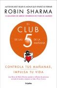 Cover-Bild zum Titel 'El Club de las 5 de la mañana : controla tus mañanas, impulsa tu vida' von 'Robin S. Sharma'
