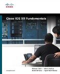 Cisco IOS XR Fundamentals - Mobeen Tahir, Mark Ghattas, Dawit Birhanu, Syed Natif Nawaz