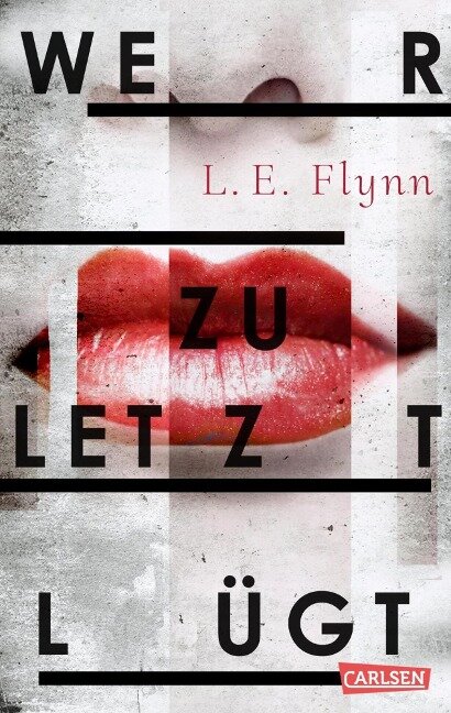 Wer zuletzt lügt - Laurie Elizabeth Flynn