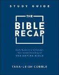 The Bible Recap Study Guide - Tara-Leigh Cobble