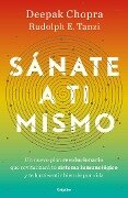 Sánate a Ti Mismo / The Healing Self: A Revolutionary New Plan to Supercharge Your Immunity and Stay Well for Life - Deepak Chopra, Rudolph E Tanzi