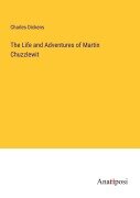 Cover-Bild zum Titel 'The Life and Adventures of Martin Chuzzlewit' von 'Charles Dickens'