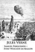 Samuel Fergusson - Fünf Wochen im Ballon - Jules Verne