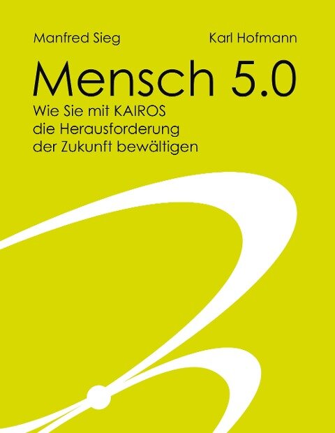Mensch 5.0 - Manfred Sieg, Karl Hofmann