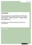 Romananalysen: Joseph Roths "Die Flucht ohne Ende" und Leo Perutz' "Wohin rollst du, Äpfelchen..." - Laura Moser
