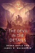 The Devil in the Details - Debra Doyle, James D. Macdonald