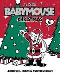 A Very Babymouse Christmas - Jennifer L Holm, Matthew Holm