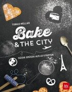 Cover-Bild zum Titel 'Bake & the city' von 'Tobias Müller'