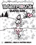 Babymouse #7: Skater Girl - Jennifer L Holm, Matthew Holm