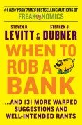 Cover-Bild zum Titel 'When to Rob a Bank' von 'Steven D Levitt, Stephen J Dubner'