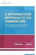 A Differentiated Approach to the Common Core - Carol Ann Tomlinson, Marcia B. Imbeau