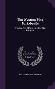 The Western Pine Bark-beetle: A Serious Pest Of Western Yellow Pine In Oregon - Willard Joseph Chamberlin
