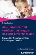 Cover-Bild zum Titel 'ADS. Unkonzentriert, verträumt, zu langsam und viele Fehler im Diktat' von 'Helga Simchen'