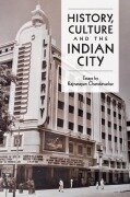 Cover-Bild zum Titel 'History, Culture and the Indian City' von 'Rajnayaran Chandavarkar'