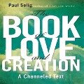 The Book Love and Creation Lib/E - Paul Selig