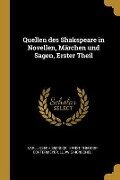 Quellen Des Shakspeare in Novellen, Märchen Und Sagen, Erster Theil - Karl Joseph Simrock, Ludwig Henschel