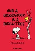 Cover-Bild zum Titel 'Peanuts: And a Woodstock in a Birch Tree' von 'Charles M Schulz'