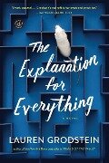The Explanation for Everything - Lauren Grodstein