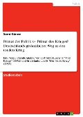 Cover-Bild zum Titel 'Primat der Politik vs. Primat des Krieges? Deutschlands gedanklicher Weg in den totalen Krieg' von 'Sami Künne'
