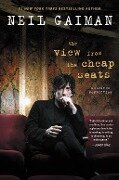 The View from the Cheap Seats - Neil Gaiman
