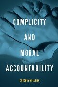 Complicity and Moral Accountability - Gregory Mellema