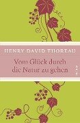 Vom Glück, durch die Natur zu gehen - Henry David Thoreau