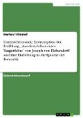 Unterrichtsstunde: Erstrezeption der Erzählung "Aus dem Leben eines Taugenichts" von Joseph von Eichendorff und ihre Einbettung in die Epoche der Romantik - Marlen Frömmel