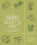 The Zero-Waste Chef - Anne-Marie Bonneau