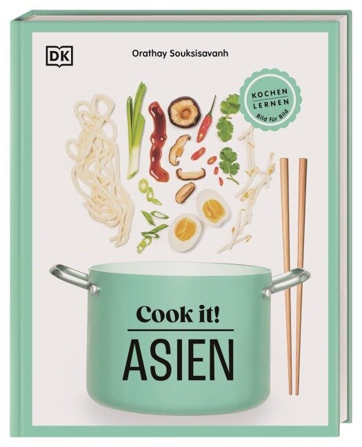 Cook it! Asien - Orathay Souksisavanh