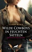 Wilde Cowboys in feuchten Sätteln | Erotische Geschichte - Claire Black